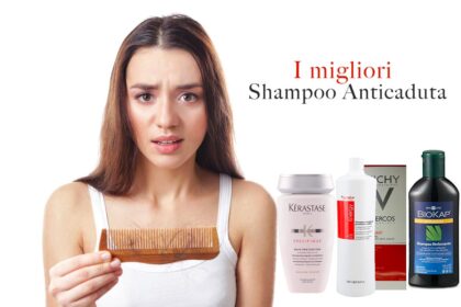 Migliori shampoo anticaduta